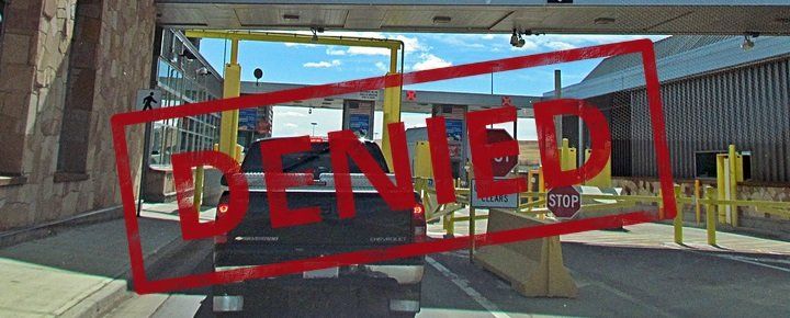 Denied at the US Border Crossing