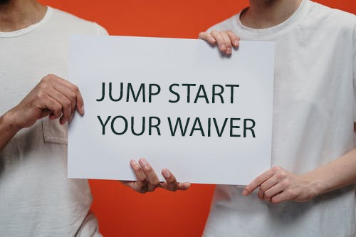 Jumpstart your Waiver
